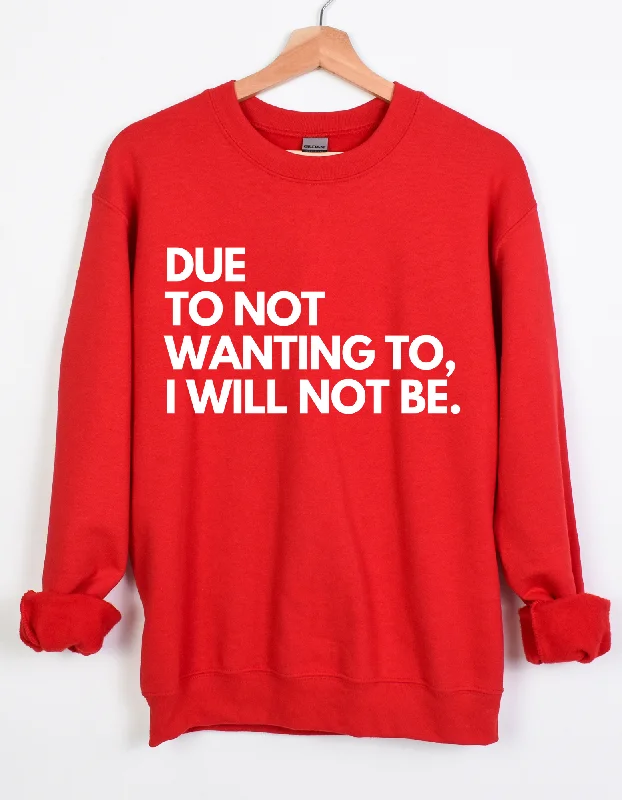 I WILL NOT Unisex Sweatshirt